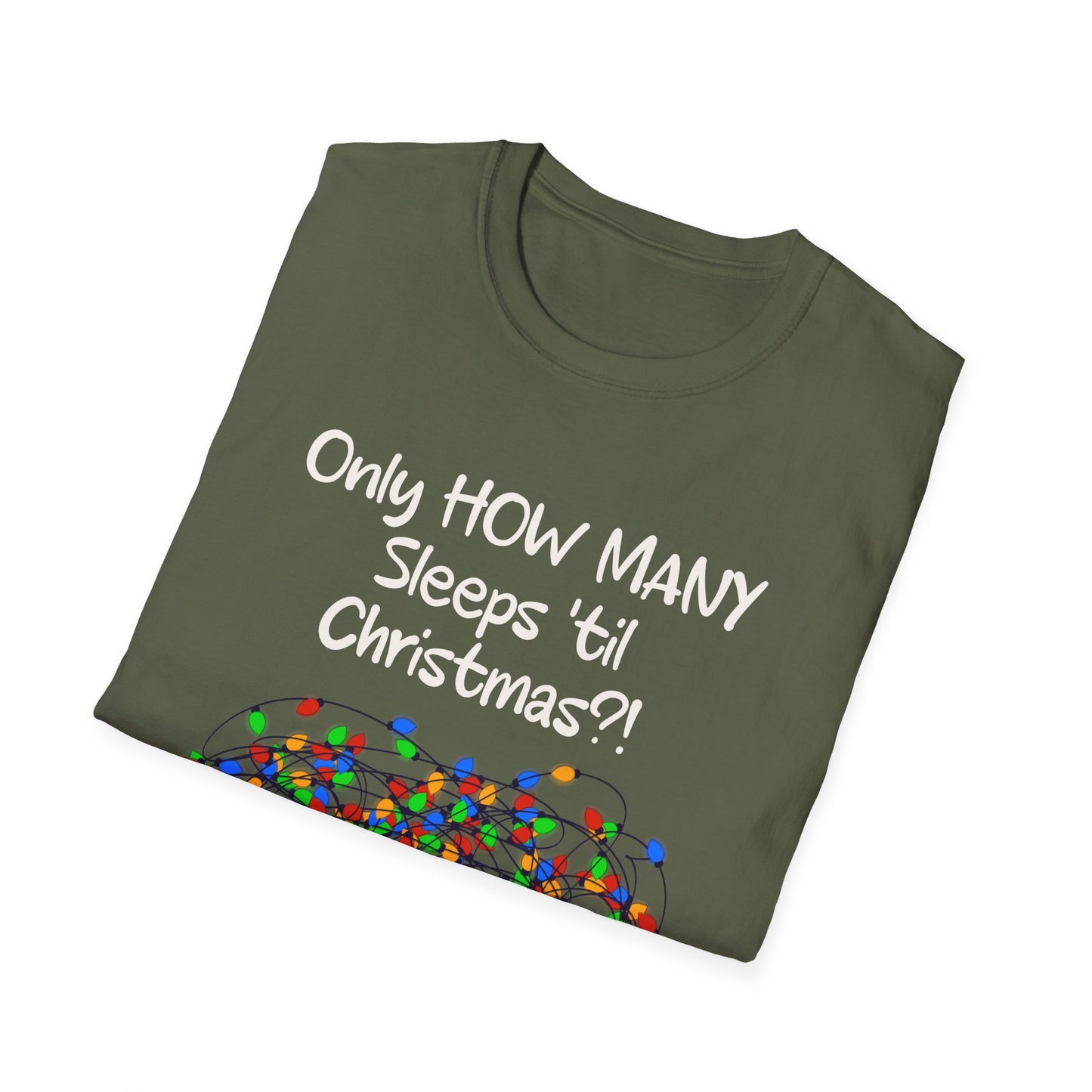 Christmas Countdown T-Shirt Bright Bulbs - "Only HOW MANY Sleeps 'til Christmas?!" Holiday Tee